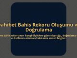 Dahibet-Bahis-Rekoru-Olusumu-ve-Dogrulama-overlay-1785080864.jpg