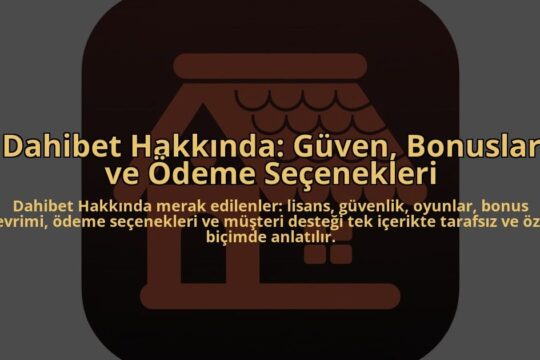 Dahibet-Hakkinda-Guven-Bonuslar-ve-Odeme-Secenekleri-overlay-1784453891.jpg