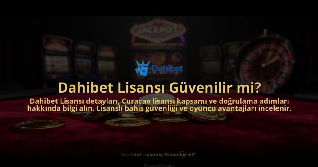 Dahibet-Lisansi-Guvenilir-mi-overlay-1784397983.jpg