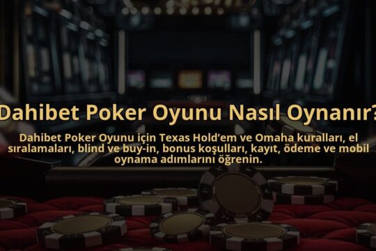 Dahibet-Poker-Oyunu-Nasil-Oynanir-overlay-1784399950.jpg