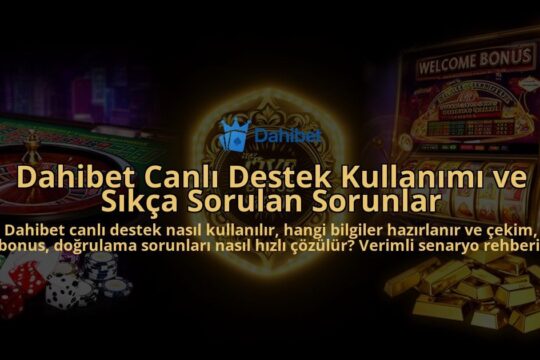 Dahibet-Canli-Destek-Kullanimi-ve-Sikca-Sorulan-Sorunlar-overlay-1786524860.jpg