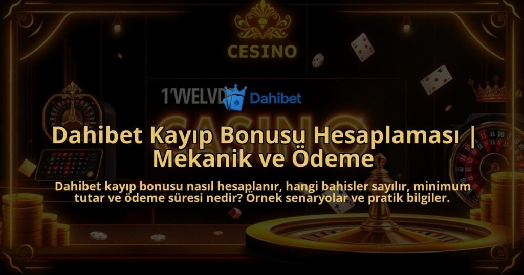 Dahibet-Kayip-Bonusu-Hesaplamasi-Mekanik-ve-Odeme-overlay-1786649750.jpg