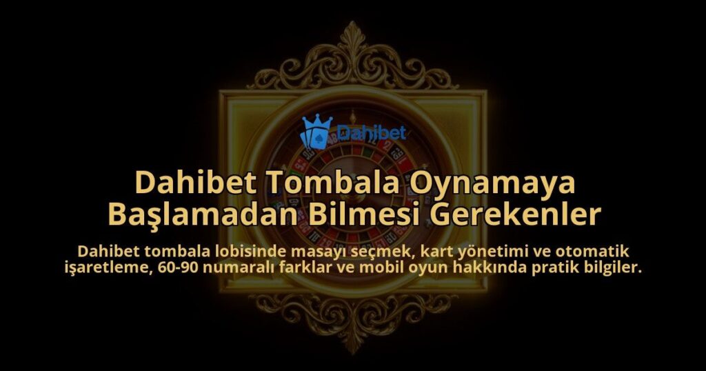 Dahibet-Tombala-Oynamaya-Baslamadan-Bilmesi-Gerekenler-overlay-1786632812.jpg
