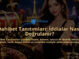 Dahibet-Tanitimlari-Iddialar-Nasil-Dogrulanir-overlay-1788727409.jpg